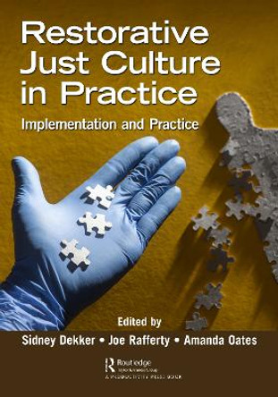 Restorative Just Culture in Practice: Implementation and Evaluation by Sidney Dekker