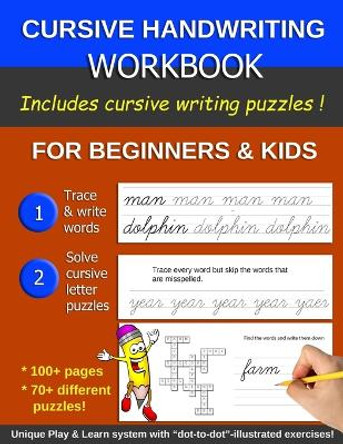 Cursive Handwriting Workbook for Beginners & Kids: With Cursive Handwriting Puzzles! Have fun whilst learning and practicing cursive handwriting. by Creative Jey Press 9781087199696