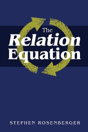 The Relation Equation by Stephen Rosenberger 9781498202695