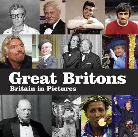 Great Britons: Britain in Pictures by Press Association, Ltd.