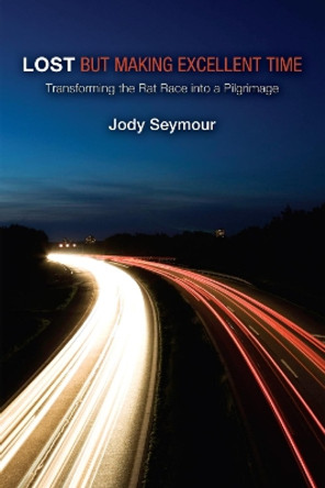 Lost But Making Excellent Time by Jody Seymour 9781606082867