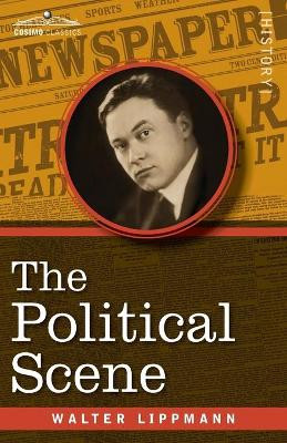 The Political Scene: An Essay on the Victory of 1918 by Walter Lippmann 9781646792344