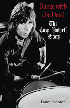 Dance With The Devil: The Cozy Powell Story by Laura Shenton