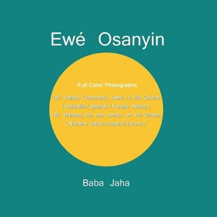 Ewe Osanyin: 180 Herbs Commonly Used in Ifa-Orisha/180 Hierbas de uso comun en Ifa-Orisha (Full-Color Photographs) by Baba Jaha 9784902837933