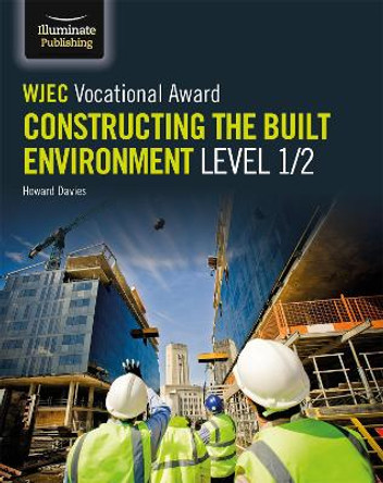 WJEC Vocational Award Constructing the Built Environment Level 1/2 by Howard Davies