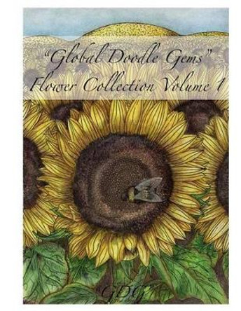 Global Doodle Gems Flower Collection Volume 1: &quot;The Ultimate Coloring Book...an Epic Collection from Artists around the World! &quot; by Bev Choy 9788793385115