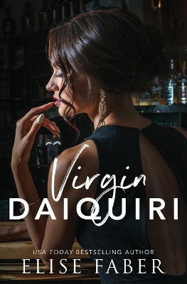 Virgin Daiquiri by Elise Faber 9781946140661