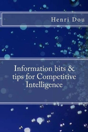 Information bits and tips for Competitive Intelligence: Deluxe Edition by Henri Dou 9781542943192