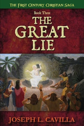 The Great Lie: A Catholic Christian Novel by Joseph L Cavilla 9781544241708