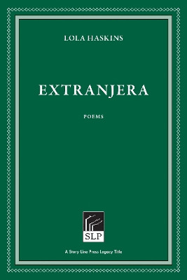 Extranjera: Poems by Lola Haskins 9781586540920