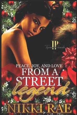 Peace, Joy, and Love from a Street Legend by Nikki Rae 9798578685552