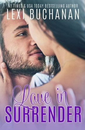 Love in Surrender by Lexi Buchanan 9781720423485