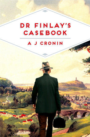 Dr Finlay's Casebook by A. J. Cronin