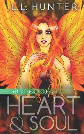 The Chronicles of Heart and Soul by L L Hunter 9781539617761