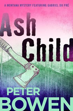 Ash Child by Peter Bowen 9781504068369