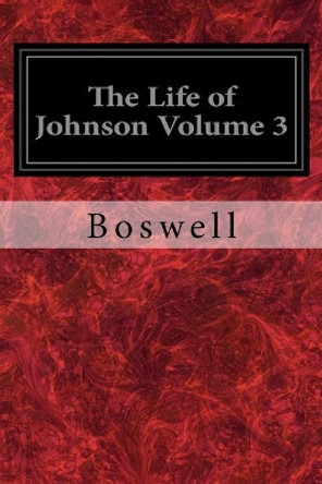 The Life of Johnson Volume 3 by Birkbeck Hill 9781981552290