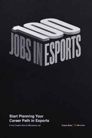 100 Jobs in Esports by Coach Alne 9798987277324