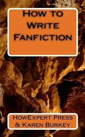 How to Write Fanfiction by Karen Burkey 9781539122197