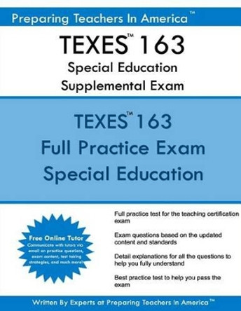 TEXES 163 Special Education Supplemental Exam: TEXES 163 Exam by Preparing Teachers in America 9781539501497