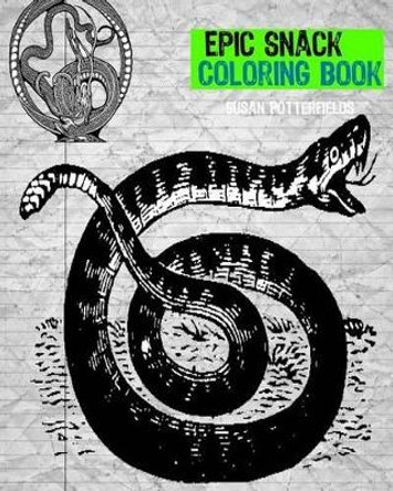Epic Snake Coloring Book by Susan Potterfields 9781539538769