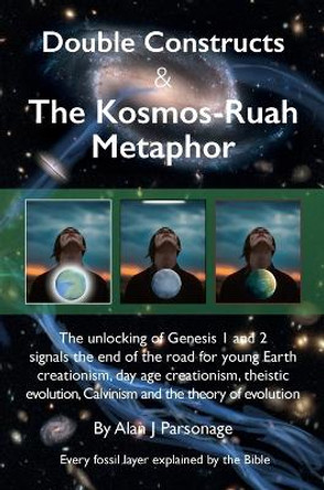 Double Constructs & The Kosmos-Ruah Metaphor by Alan J Parsonage 9781739497408