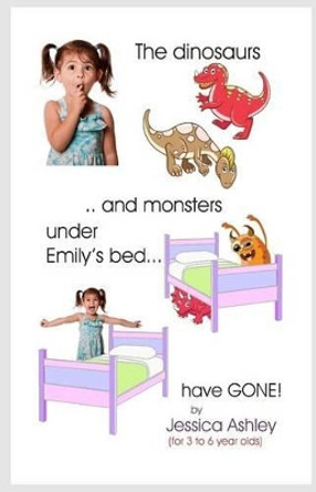 The Dinosaurs and Monsters under Emily's Bed have Gone! by Margaret Dugmore 9781501064579