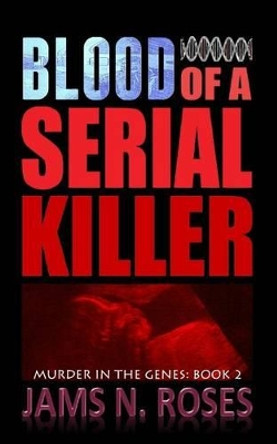 Blood of a Serial Killer by Simon Okill 9781507708903