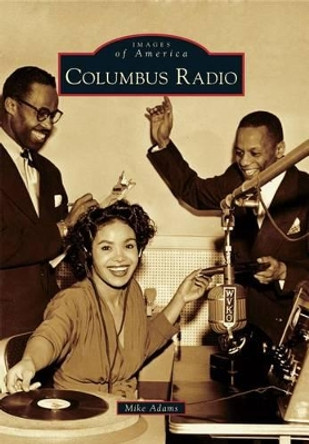 Columbus Radio by Mike Adams 9781467124409