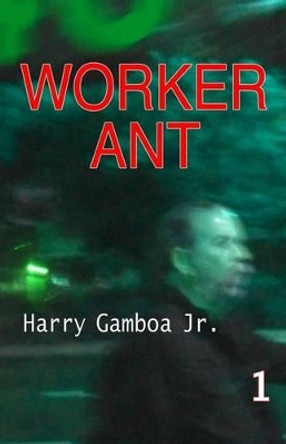Worker Ant by Harry Gamboa 9781493544349