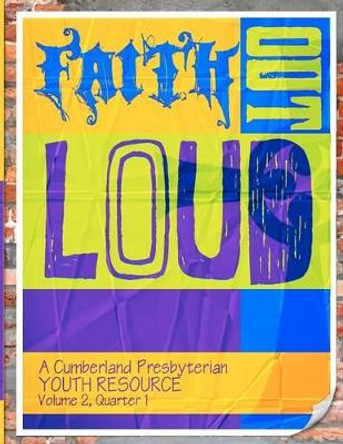 Faith Out Loud - Volume 2, Quarter 1 by Nathan Wheeler 9780615681221