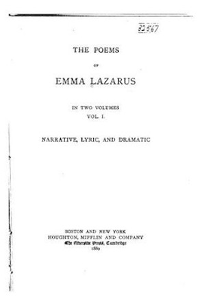 The poems of Emma Lazarus - Vol. I by Emma Lazarus 9781517184186