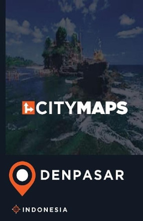 City Maps Denpasar Indonesia by James McFee 9781544973050