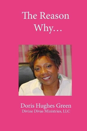 The Reason Why... by Doris Hughes Green 9781530855193