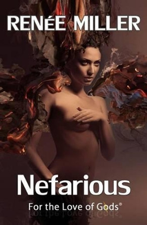 Nefarious by Renee Miller 9781514723678