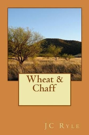 Wheat and Chaff by J C Ryle 9781505888379