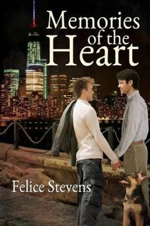 Memories of the Heart by Felice Stevens 9781508567844