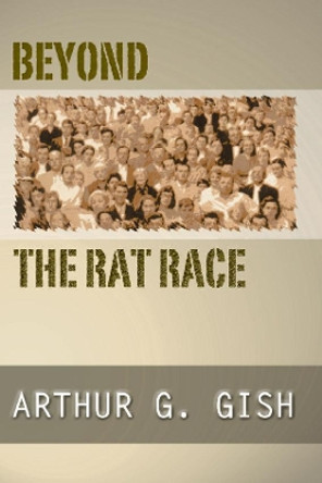 Beyond the Rat Race by Art Gish 9781532666278