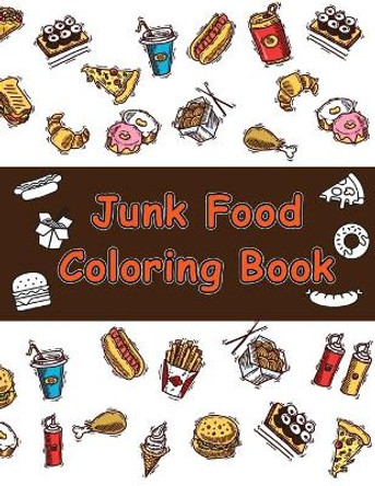 Junk food coloring book: A Junk Food Coloring Book for Adults full of Delicious Liquid, Natural Eggs and much more (A Coloring Paperback for Adults) by Lunar Sky 9798666294260
