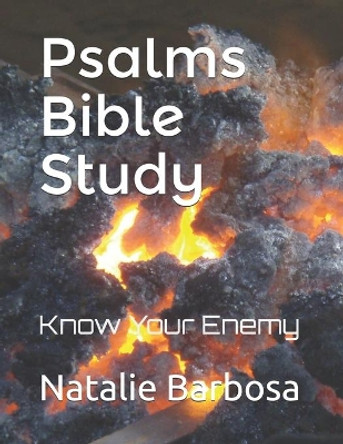 Psalms Bible Study: Know Your Enemy by Natalie Nereida Barbosa 9798573550114