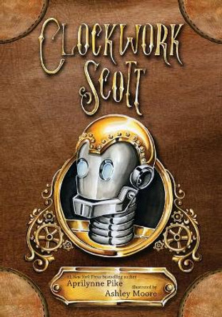 Clockwork Scott by Kenneth Pike 9798601427784