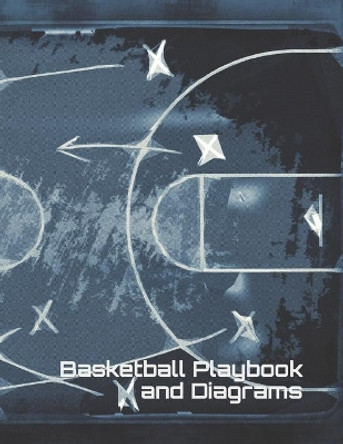 Basketball Playbook and Diagrams by Ryan Burns 9798607832841