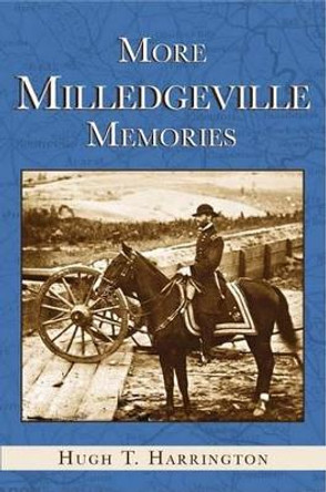 More Milledgeville Memories by Hugh T. Harrington 9781596291928