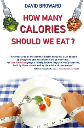 How many Calories should we eat? by David Broward 9798645556716