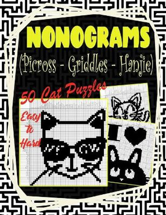 Nonograms Picross Griddlers Hanjie: Nonograms Book Logic Pic Griddler Games Japanese Puzzles Picross Games Logic Grid Puzzles Hanjie Puzzle Books Logic Puzzles Book for Cat Kitten Owners Lovers by Pretty Puppy 9798664284225