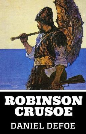 Robinson Crusoe: Annotated Edition by Daniel Defoe 9798673278222