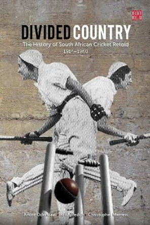 Divided country: The history of South African cricket retold - 1914-1960 by A. Odendaal