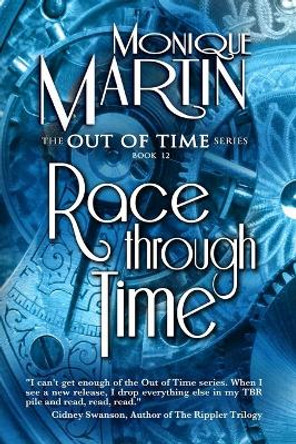 Race Through Time: Out of Time Book #12 by Monique Martin 9798690737191