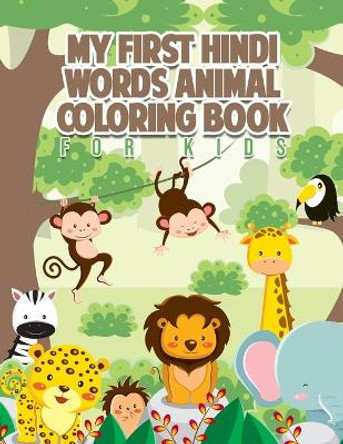 My First Hindi Words Animal Coloring Book for Kids: Color Animals and Learn Hindi by Seema Sonali 9798695379525