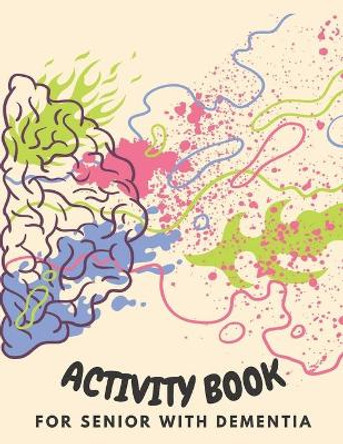 Activity Book for Senior with Dementia: Simple activities book for dementia patients (Memory Activity Book). by Linda Publisher 9798713485603
