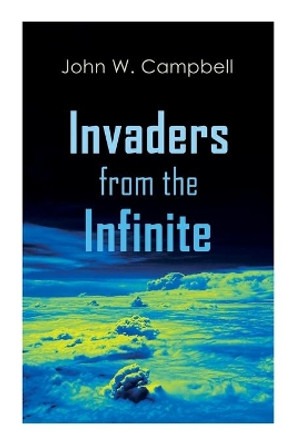 Invaders from the Infinite: Arcot, Morey and Wade Series by John W Campbell 9788027309122